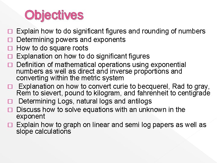 Objectives � � � � � Explain how to do significant figures and rounding