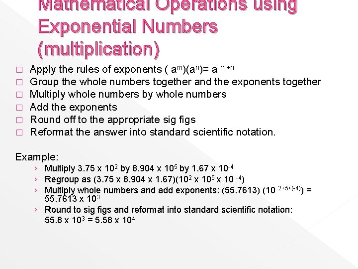 Mathematical Operations using Exponential Numbers (multiplication) � � � Apply the rules of exponents