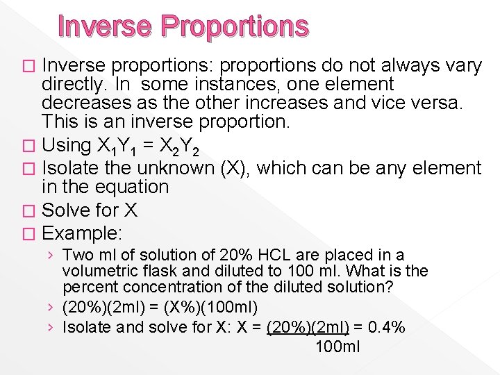 Inverse Proportions Inverse proportions: proportions do not always vary directly. In some instances, one