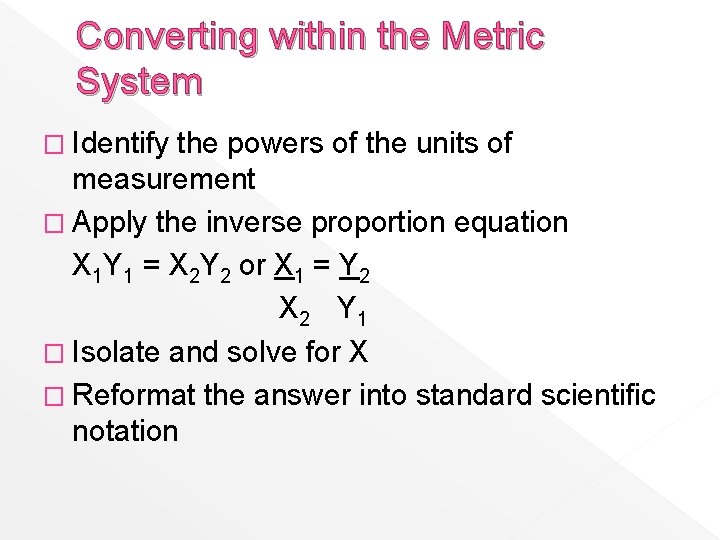 Converting within the Metric System � Identify the powers of the units of measurement