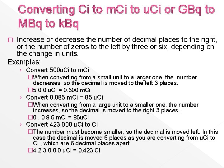 Converting Ci to m. Ci to u. Ci or GBq to MBq to k.