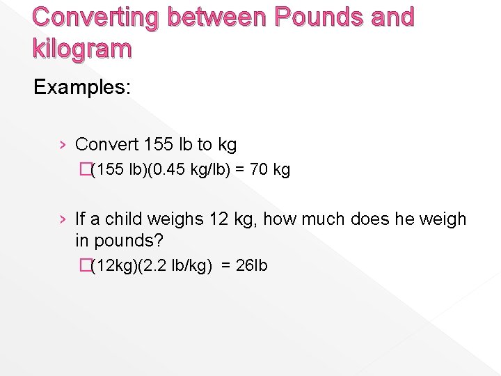 Converting between Pounds and kilogram Examples: › Convert 155 lb to kg �(155 lb)(0.