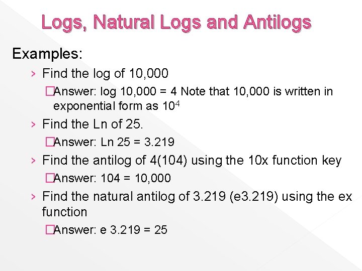Logs, Natural Logs and Antilogs Examples: › Find the log of 10, 000 �Answer: