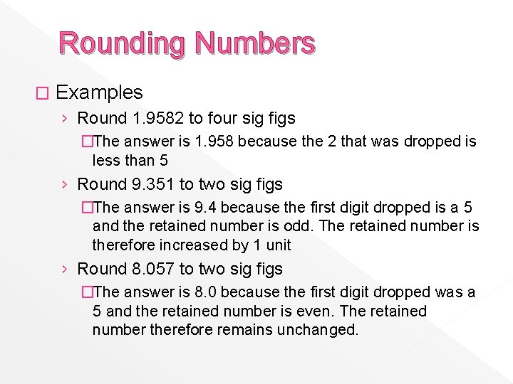 Rounding Numbers � Examples › Round 1. 9582 to four sig figs �The answer