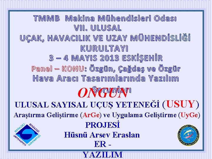 TMMB Makina Mühendisleri Odası VII. ULUSAL UÇAK, HAVACILIK VE UZAY MÜHENDİ SLİĞİ KURULTAYI 3