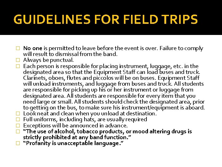 GUIDELINES FOR FIELD TRIPS � � � � No one is permitted to leave