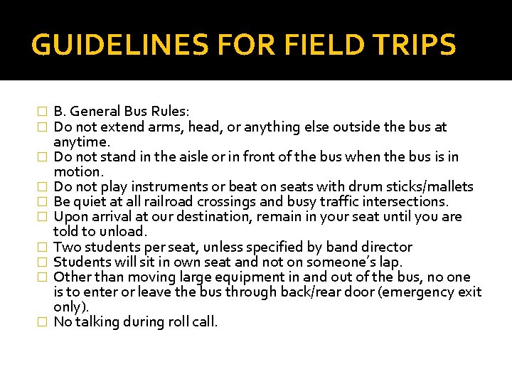 GUIDELINES FOR FIELD TRIPS � � � � � B. General Bus Rules: Do