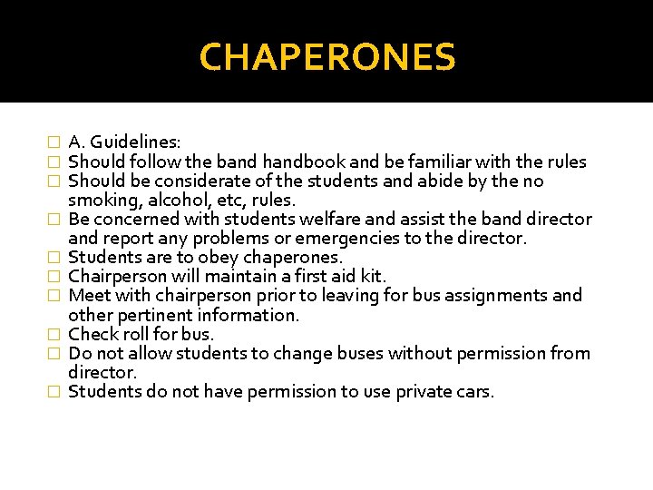 CHAPERONES � � � � � A. Guidelines: Should follow the band handbook and