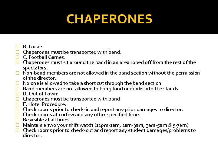 CHAPERONES � � � � B. Local: Chaperones must be transported with band. C.