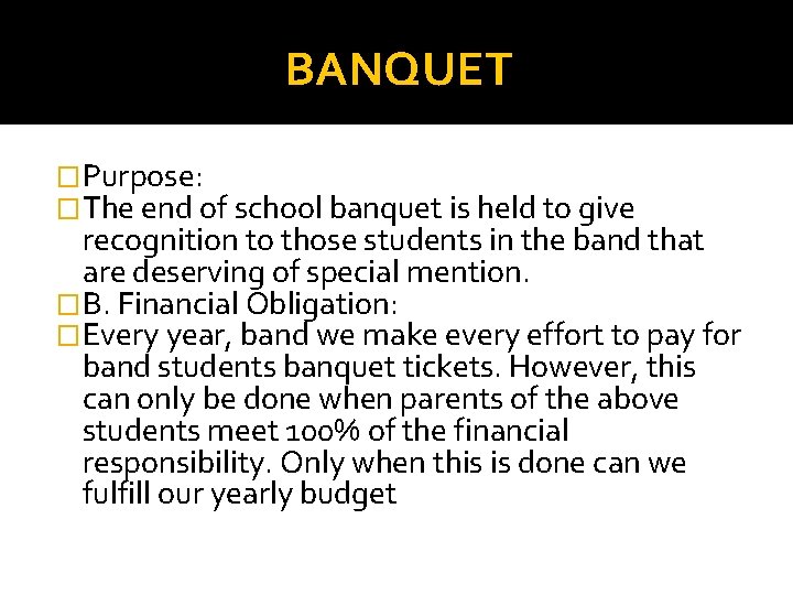 BANQUET �Purpose: �The end of school banquet is held to give recognition to those