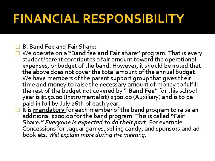 FINANCIAL RESPONSIBILITY B. Band Fee and Fair Share: We operate on a “Band fee