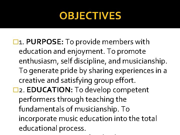 OBJECTIVES � 1. PURPOSE: To provide members with education and enjoyment. To promote enthusiasm,