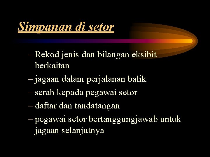Simpanan di setor – Rekod jenis dan bilangan eksibit berkaitan – jagaan dalam perjalanan