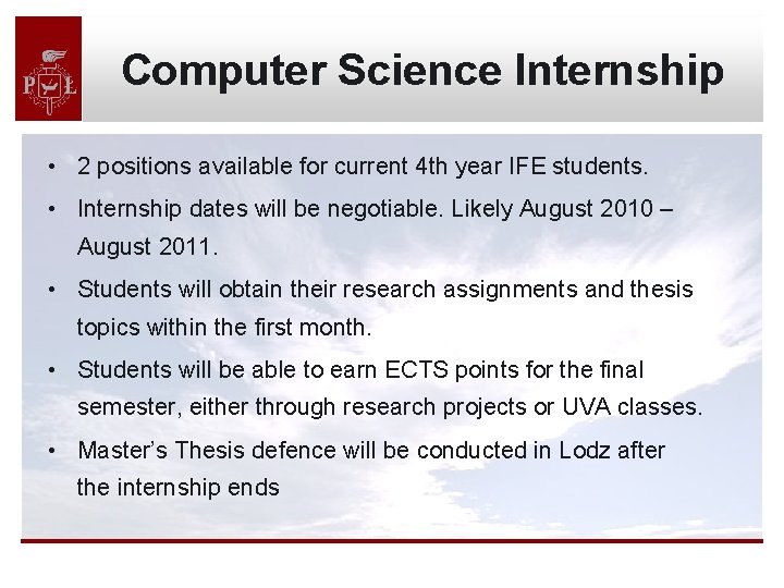 Computer Science Internship • 2 positions available for current 4 th year IFE students.