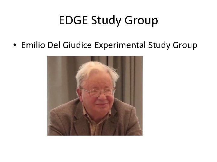 EDGE Study Group • Emilio Del Giudice Experimental Study Group 