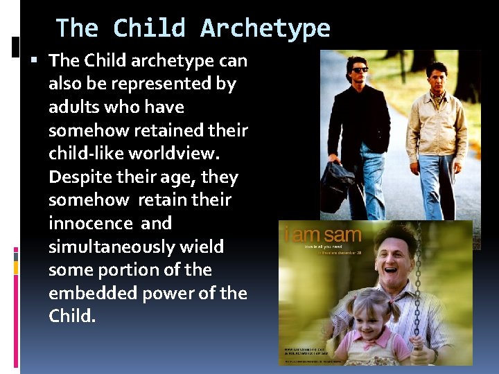 The Child Archetype The Child archetype can also be represented by adults who have