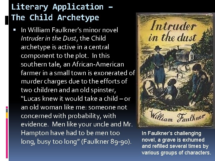Literary Application – The Child Archetype In William Faulkner’s minor novel Intruder in the