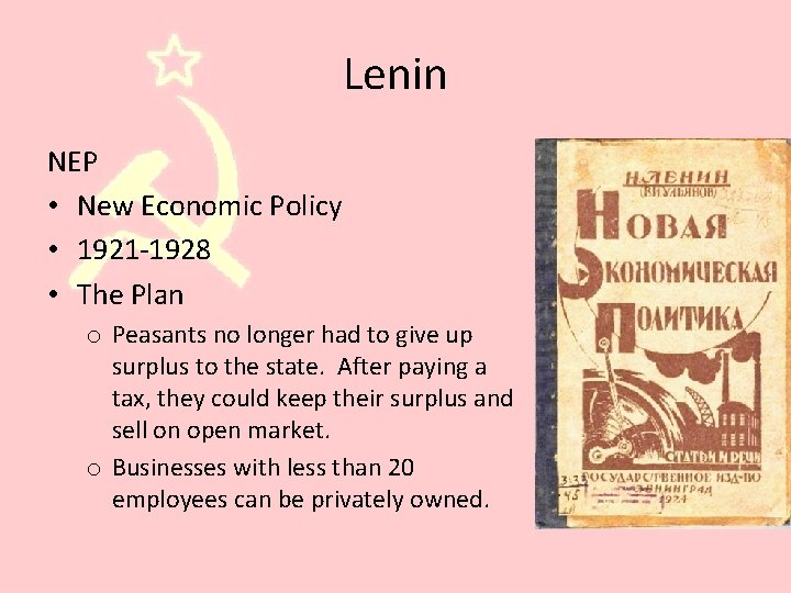 Lenin NEP • New Economic Policy • 1921 -1928 • The Plan o Peasants