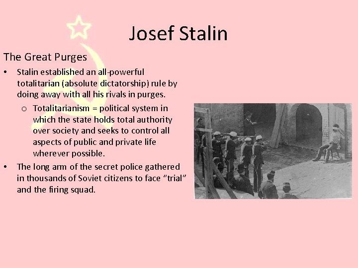 Josef Stalin The Great Purges • • Stalin established an all-powerful totalitarian (absolute dictatorship)