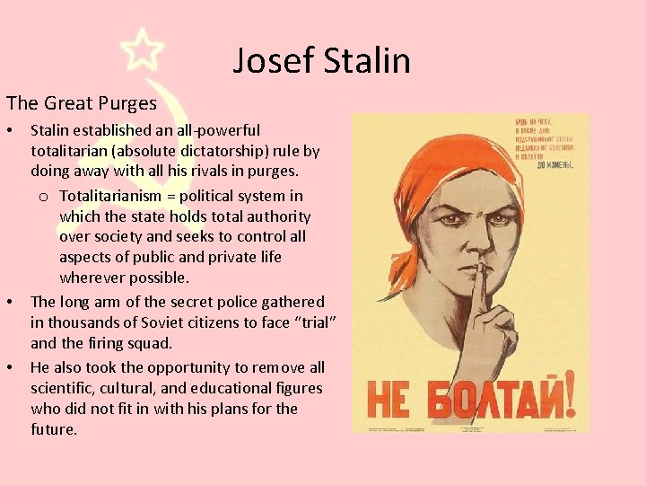 Josef Stalin The Great Purges • • • Stalin established an all-powerful totalitarian (absolute