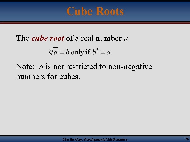 Cube Roots The cube root of a real number a Note: a is not