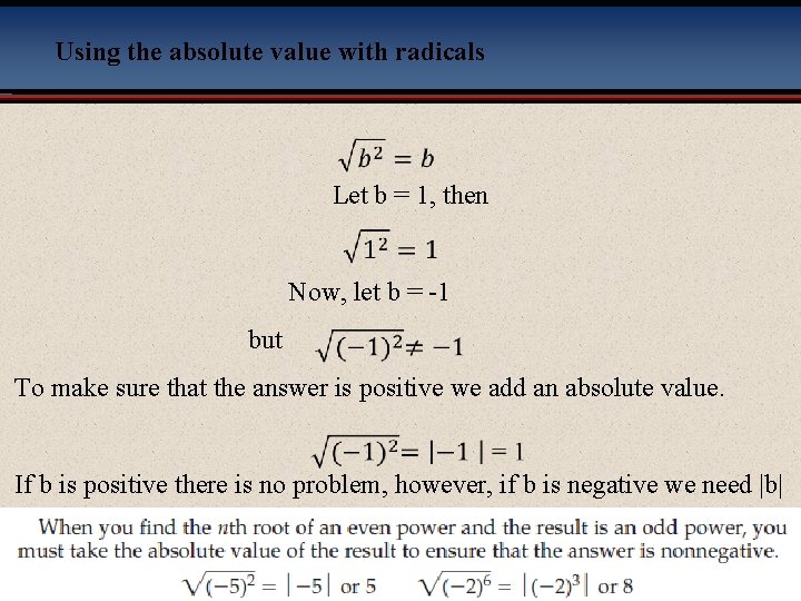  Using the absolute value with radicals Let b = 1, then Now, let