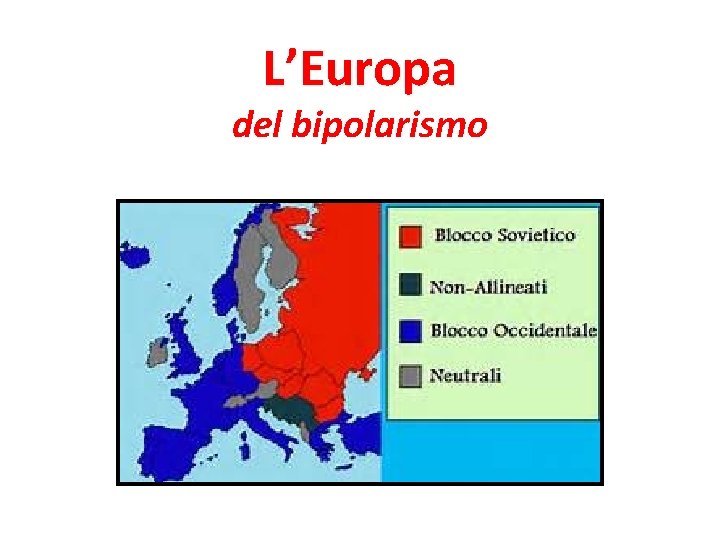 L’Europa del bipolarismo 