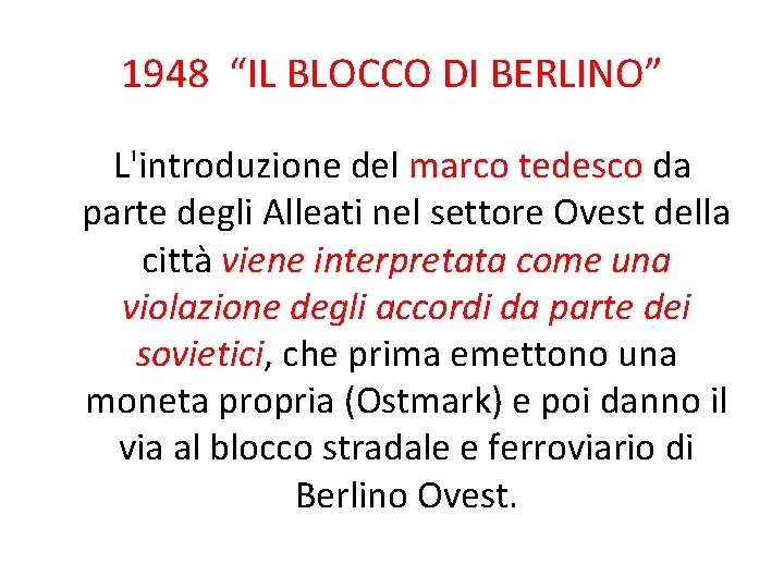 1948 “IL BLOCCO DI BERLINO” L'introduzione del marco tedesco da parte degli Alleati nel