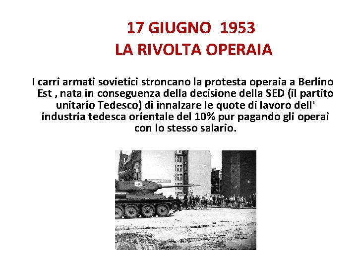  17 GIUGNO 1953 LA RIVOLTA OPERAIA I carri armati sovietici stroncano la protesta