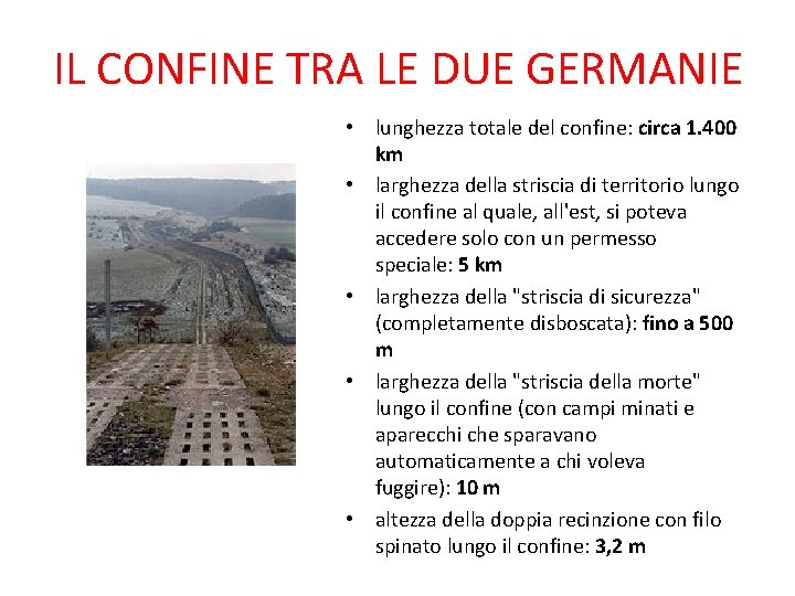 IL CONFINE TRA LE DUE GERMANIE • lunghezza totale del confine: circa 1. 400