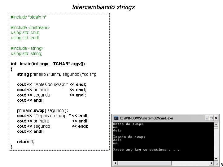 Intercambiando strings #include "stdafx. h" #include <iostream> using std: : cout; using std: :