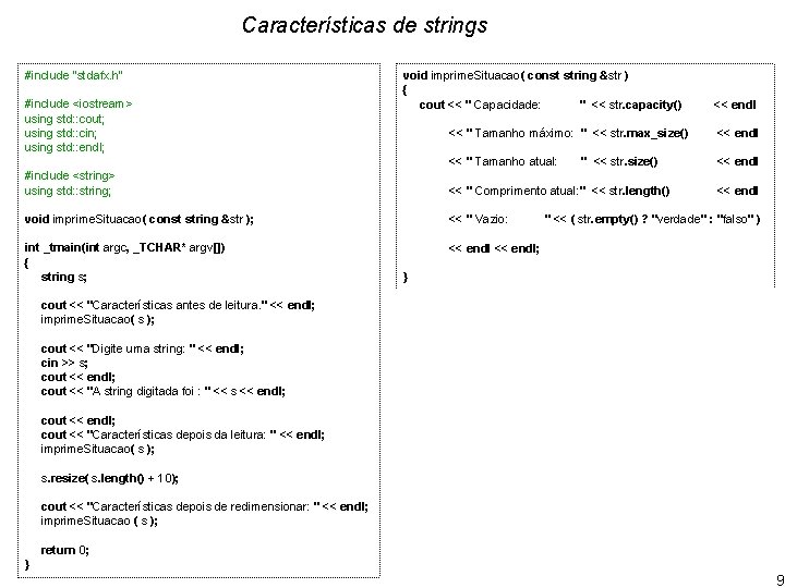 Características de strings #include "stdafx. h" #include <iostream> using std: : cout; using std: