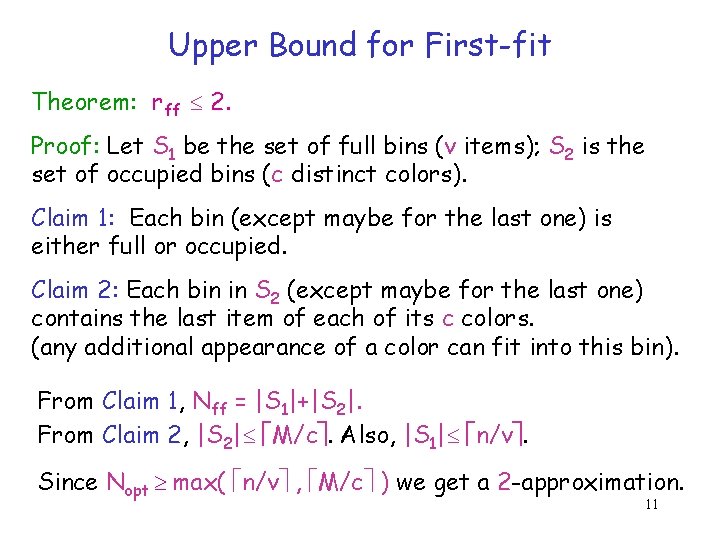 Upper Bound for First-fit Theorem: rff 2. Proof: Let S 1 be the set