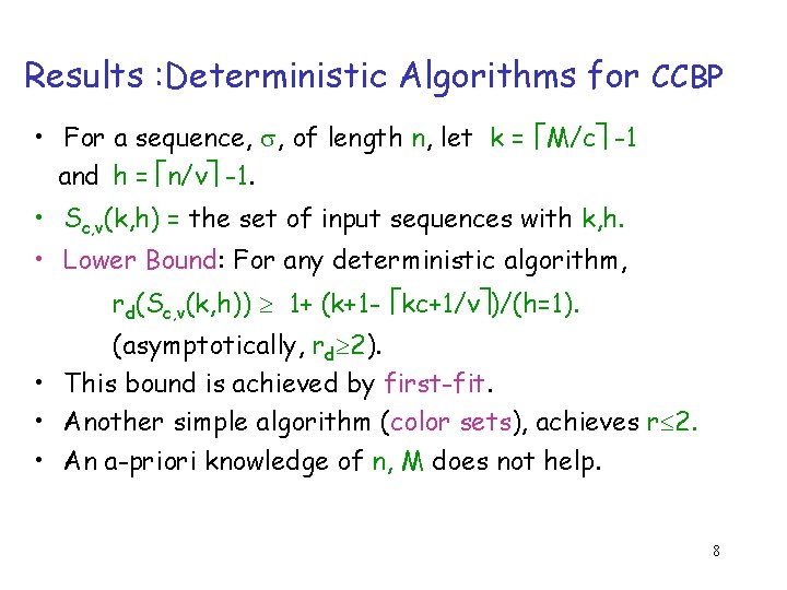 Results : Deterministic Algorithms for CCBP • For a sequence, , of length n,