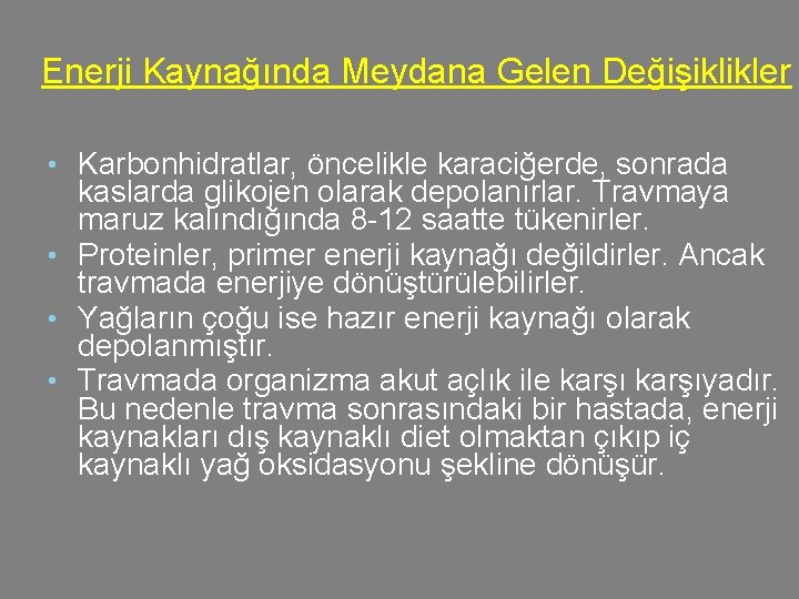 Enerji Kaynağında Meydana Gelen Değişiklikler • Karbonhidratlar, öncelikle karaciğerde, sonrada kaslarda glikojen olarak depolanırlar.