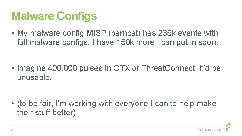 Malware Configs • My malware config MISP (barncat) has 235 k events with full