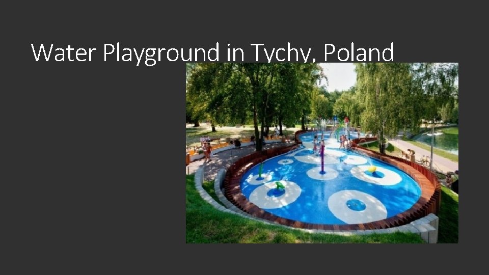 Water Playground in Tychy, Poland 