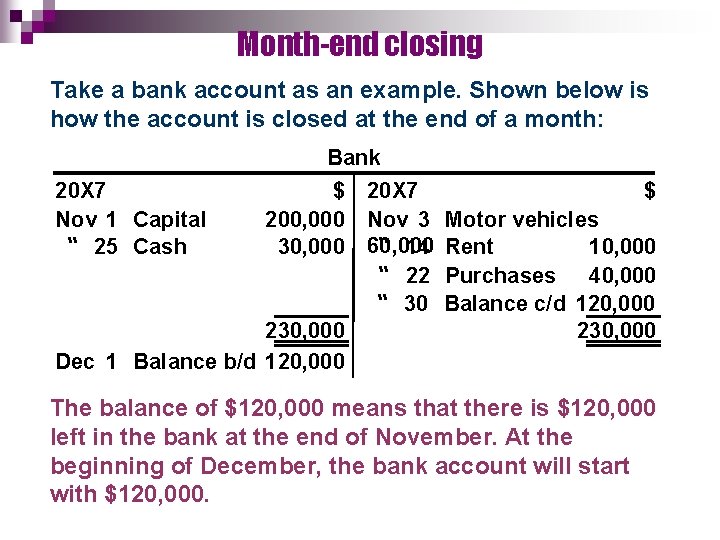 Month-end closing Take a bank account as an example. Shown below is how the