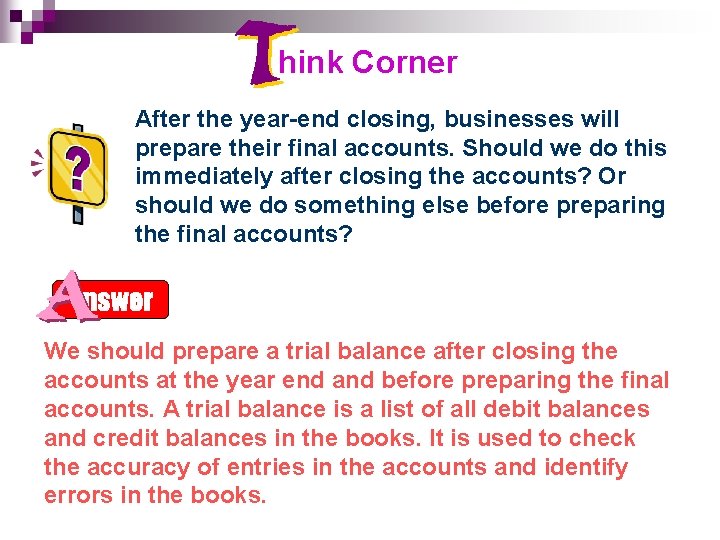 hink Corner After the year-end closing, businesses will prepare their final accounts. Should we