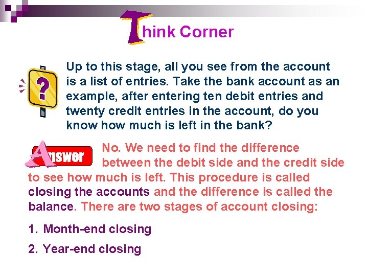 hink Corner Up to this stage, all you see from the account is a