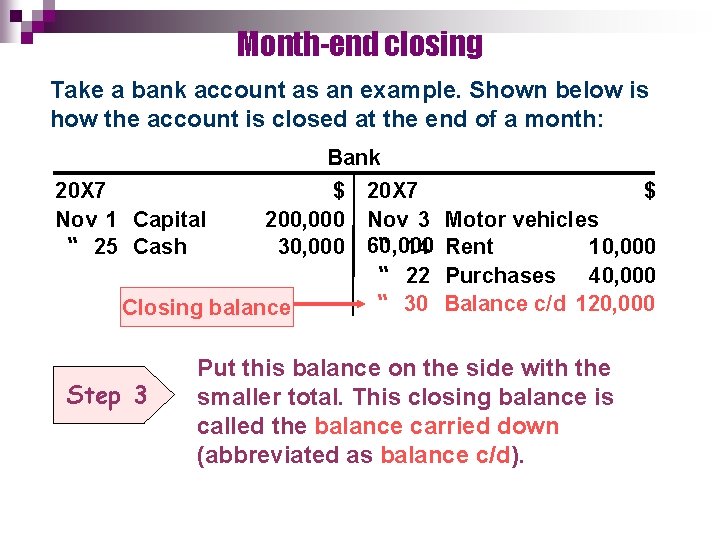 Month-end closing Take a bank account as an example. Shown below is how the