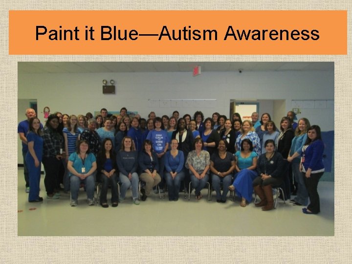 Paint it Blue—Autism Awareness 