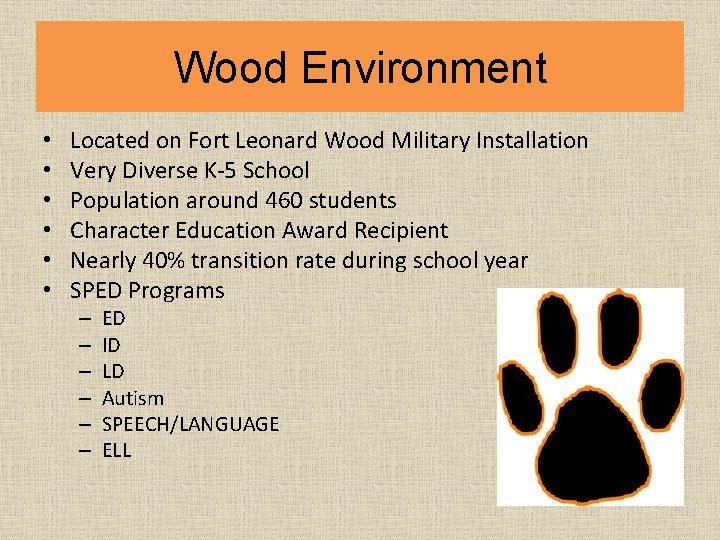 Wood Environment • • • Located on Fort Leonard Wood Military Installation Very Diverse