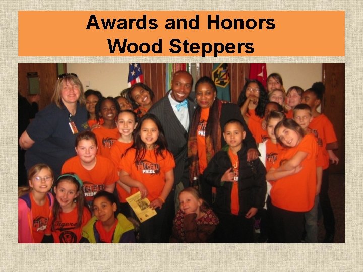 Awards and Honors Wood Steppers 