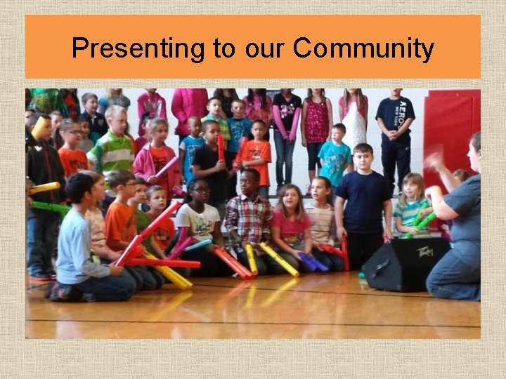 Presenting to our Community 