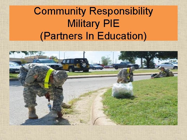 Community Responsibility Military PIE (Partners In Education) 