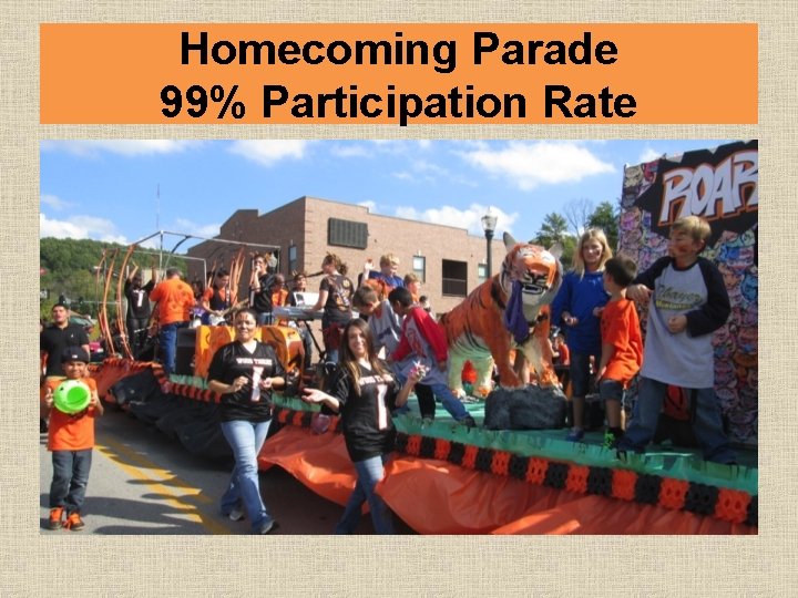 Homecoming Parade 99% Participation Rate 