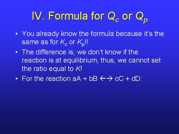 IV. Formula for Qc or Qp • You already know the formula because it’s
