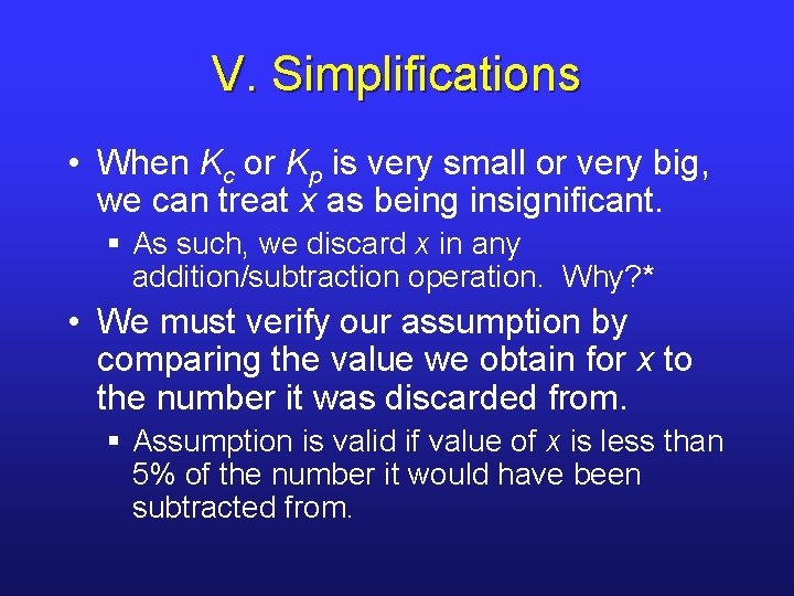 V. Simplifications • When Kc or Kp is very small or very big, we