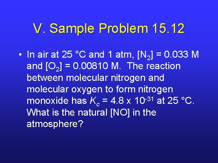 V. Sample Problem 15. 12 • In air at 25 °C and 1 atm,
